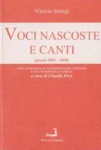 Voci nascoste e canti (poesie 2003-2008). Con antologia di testimonianze critiche e una intervista al poeta - Vittorio Stringi - copertina