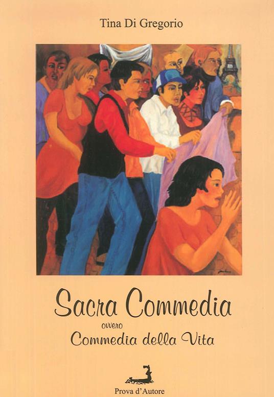 Sacra commedia ovvero commedia della vita - Tina Di Gregorio - copertina