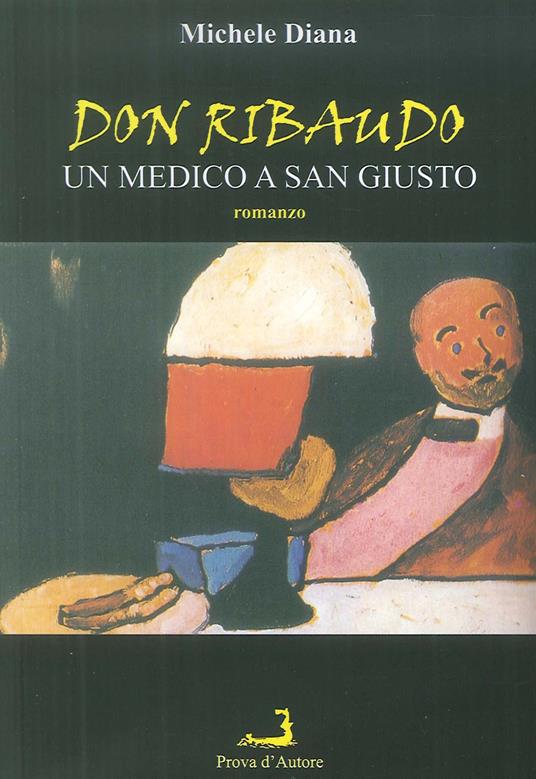 Don Ribaudo. Un medico a san Giusto - Michele Diana - copertina