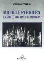 Michele Perriera. La morte non vince la memoria