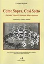 Come sopra così sotto. L'Unità del Tutto e l'Unificazione della Conoscenza