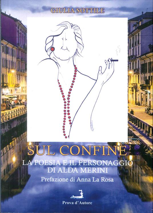 Sul confine. La poesia e il personaggio di Alda Merini - Giulia Sottile - copertina