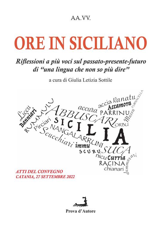 Ore in siciliano. Riflessioni a più voci sul passato-presente-futuro di «una lingua che non so più dire» - copertina