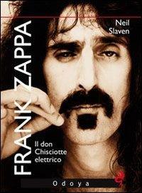 Frank Zappa. Il Don Chisciotte elettrico - Neil Slaven - copertina