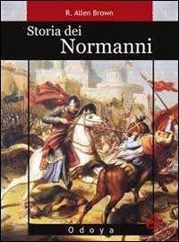 Storia dei normanni - R. Allen Brown - copertina