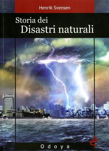 Storia dei disastri naturali. La fine è vicina - Henrik Svensen - 6