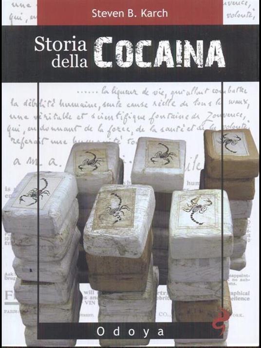 Storia della cocaina. Dai re inca ai cartelli di Cali. 500 anni di traffico - Steven B. Karch - 5