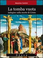 La tomba vuota. Indagine sulla morte di Cristo