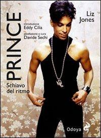 Prince. Schiavo del ritmo - Liz Jones - 2