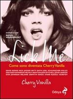 Lick me. Come sono diventata Cherry Vanilla