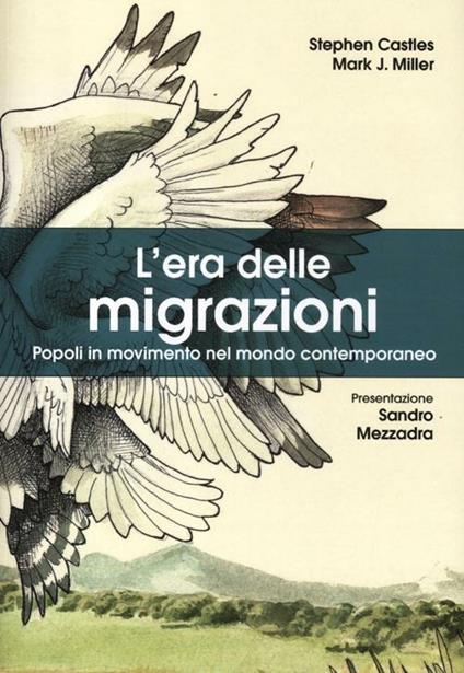 L'era delle migrazioni. Popoli in movimento nel mondo contemporaneo - Stephen Castles,Mark J. Miller - copertina