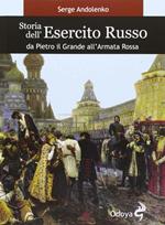 Storia dell'esercito russo. Da Pietro il Grande all'Armata Rossa