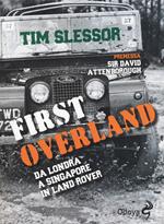 First Overland. Da Londra a Singapore in Land Rover