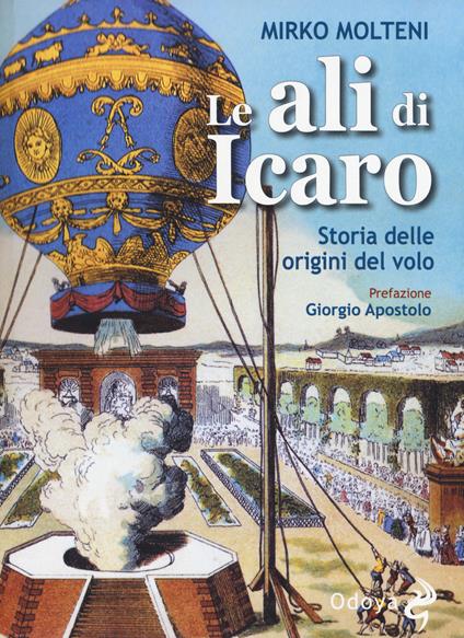 Le ali di Icaro. Storia delle origini del volo - Mirko Molteni - copertina