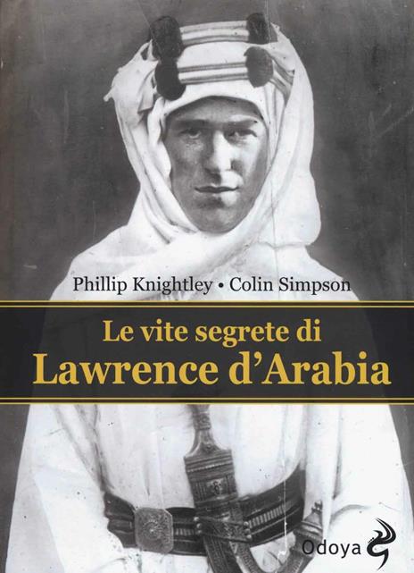 Le vite segrete di Lawrence D'Arabia - Phillip Knightley,Colin Simpson - 3