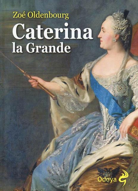 Caterina la Grande - Zoé Oldenbourg - 5