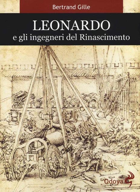 Leonardo e gli ingegneri del Rinascimento - Bertrand Gille - copertina