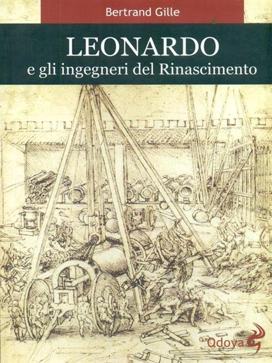 Leonardo e gli ingegneri del Rinascimento - Bertrand Gille - 3