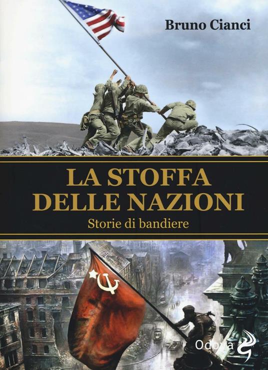 La stoffa delle nazioni. Storie di bandiere - Bruno Cianci - copertina