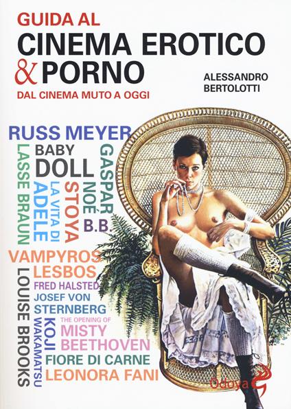 Guida al cinema erotico & porno. Dal cinema muto a oggi - Alessandro Bertolotti - copertina