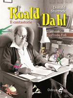 Roald Dahl. Il cantastorie