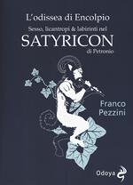 L' odissea di Encolpio. Sesso, licantropi & labirinti nel Satyricon di Petronio