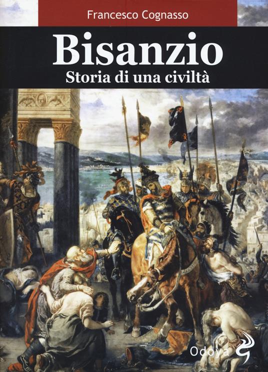 Bisanzio. Storia di una civiltà - Francesco Cognasso - copertina