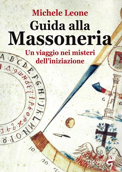 Guida alla massoneria. Un viaggio nei misteri dell'iniziazione - Michele Leone - copertina