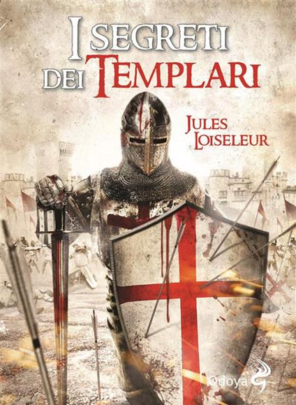 I segreti dei templari - Jules Loiseleur,Luisa Lanni - ebook