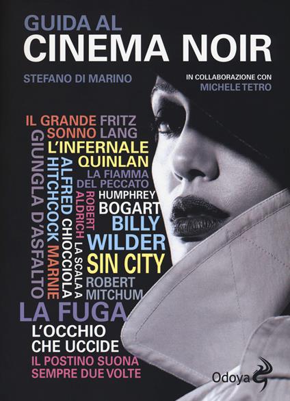 Guida al cinema noir - Stefano Di Marino,Michele Tetro - copertina