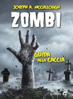 Zombi. Guida alla caccia