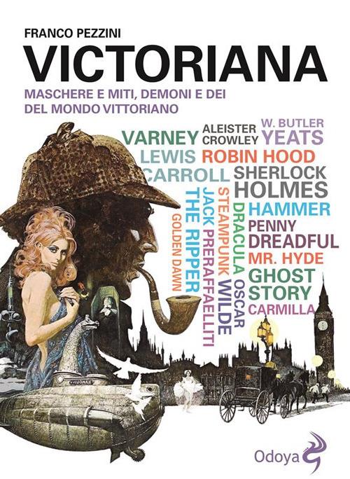 Victoriana. Maschere e miti, demoni e dèi del mondo vittoriano - Franco Pezzini - ebook