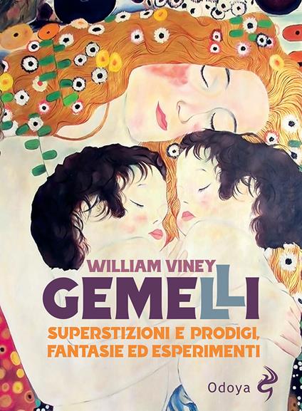 Gemelli. Superstizioni e prodigi, fantasie ed esperimenti - William Viney - copertina