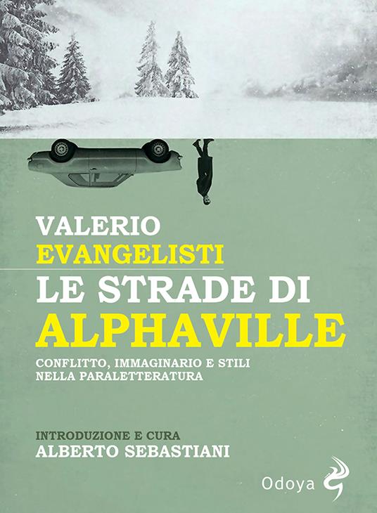 Le strade di Alphaville. Conflitto, immaginario e stili nella paraletteratura - Valerio Evangelisti - copertina