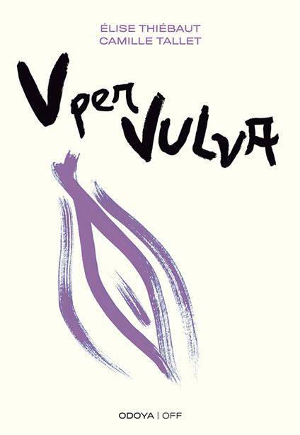 V per vulva. Benessere intimo dalla A alla V - Élise Thiébaut,Camille Tallet - copertina