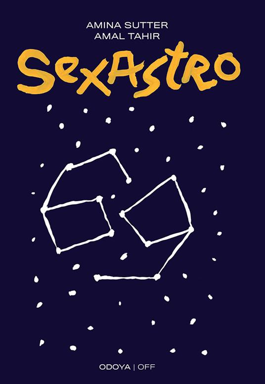 Sexastro. Cosa dicono gli astri della nostra sessualità - Amina Sutter,Amal Tahir,Anaïs Peyraud,Giuliana Franzoso - ebook
