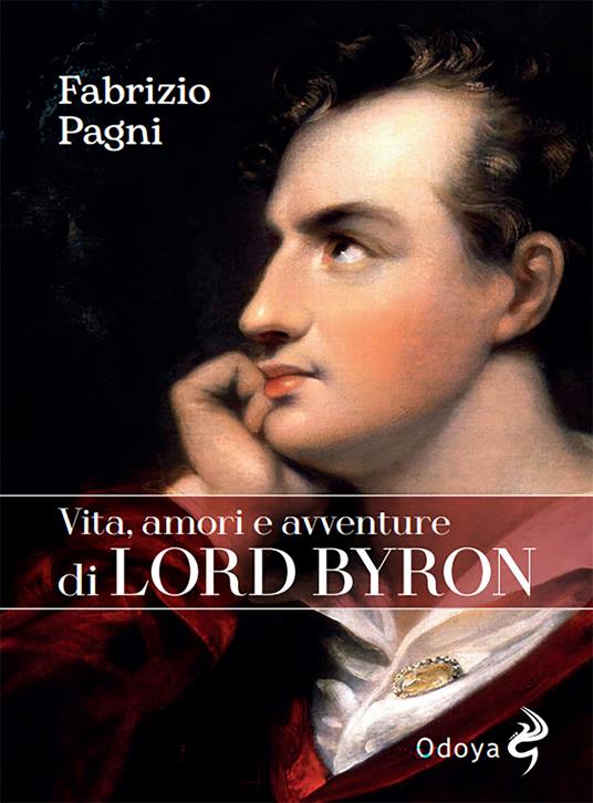 Vita, amori e avventure di Lord Byron - Fabrizio Pagni - copertina