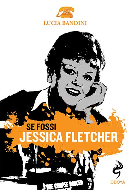 Se fossi Jessica Fletcher - Lucia Bandini - copertina