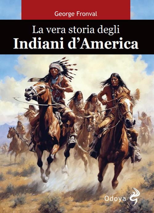 La vera storia degli indiani d'America - George Fronval - copertina
