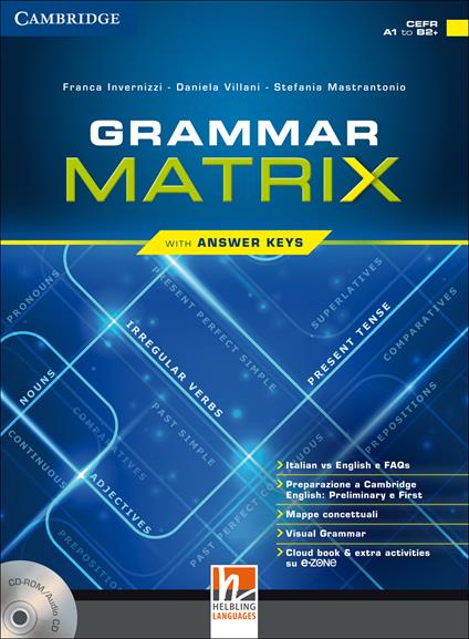 Grammar matrix. Con Answers keys. Per le Scuole superiori. Con CD-ROM. Con e-book. Con espansione online - Franca Invernizzi,Daniela Villani,Stefania Mastrantonio - copertina