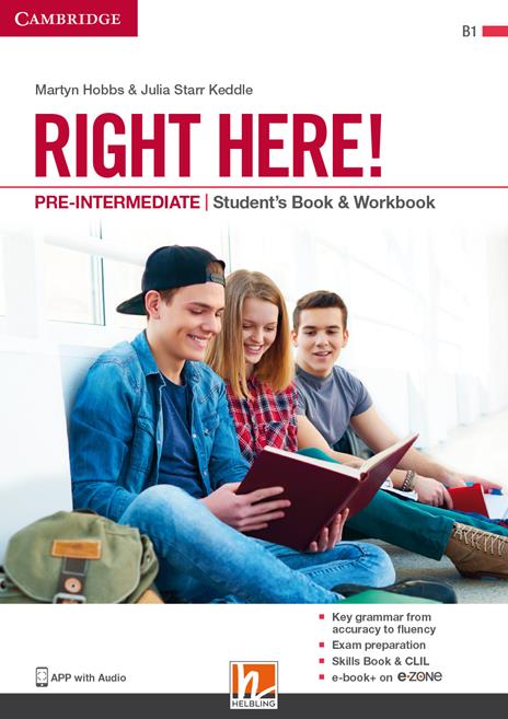 Right here! Pre-intermediate. Student’s pack: Start book, Work book, Skills book. Per le Scuole superiori. Con espansione online - Julia Starr Keddle,Martyn Hobbs - copertina