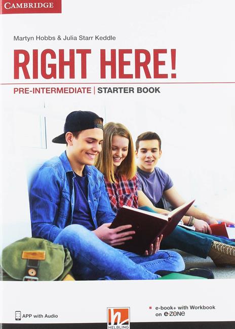 Right here! Pre-intermediate. Student’s pack: Start book, Work book, Skills book. Per le Scuole superiori. Con espansione online - Julia Starr Keddle,Martyn Hobbs - 2