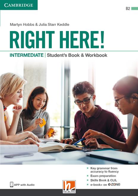 Right here! Intermediate. Student’s pack: Start book, Work book, Skills book. Per le Scuole superiori. Con espansione online - Julia Starr Keddle,Martyn Hobbs - copertina