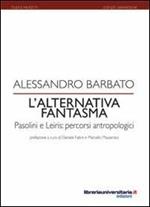 L' alternativa fantasma. Pasolini e Leiris. Percorsi antropologici