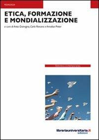 Etica, formazione e mondializzazione - Anita Gramigna,Carlo Pancera,Annalisa Pinter - copertina