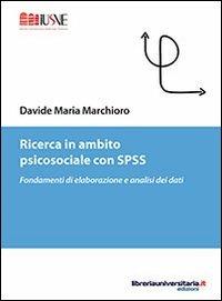 Ricerca in ambito psicosociale con SPSS - Davide M. Marchioro - copertina