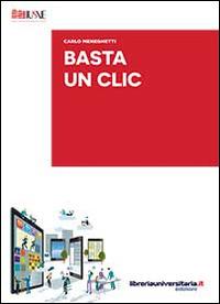 Basta un clic - Carlo Meneghetti - copertina