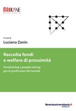 Raccolta fondi e welfare di prossimità. Fundraising e people raising per le professioni del sociale