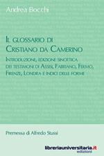 Il glossario di Cristiano da Camerino. Introduzione, edizione sinottica dei testimoni di Assisi, Fabriano, Fermo, Firenze, Londra e indici delle forme