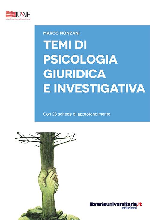 Temi di psicologia giuridica e investigativa. Con 23 schede di approfondimento - Marco Monzani - copertina